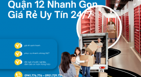 Dịch Vụ Chuyển Nhà Quận 12 Nhanh Gọn Giá Rẻ – Uy Tín 24/7